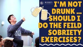 DUI: I'm not drunk should I do the field sobriety exercises? - Fort Lauderdale DUI lawyer says no