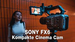 Sony FX6 I Kompakte Cinema Kamera I Review REUPLOAD