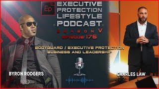 Charles Law - Executive Protection Business & Leadership (EPL Season 5 Podcast EPISODE 175️)