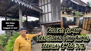 Tuan Ahmad 'Obses' dengan seni bina rumah tradisional Melayu