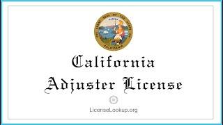 California Adjuster License - What You need to get started #license #California