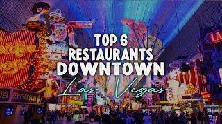 Top 6 Best Restaurants In Downtown Las Vegas | Best Restaurants In Downtown Vegas