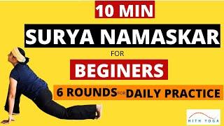 10 MIN SURYA NAMASKAR FOR BEGINNERS | YOGA WORKOUT | 6 ROUNDS OF SUN SALUTATIONS | HITH YOGA