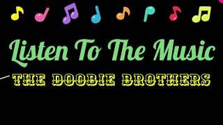 The Doobie Brothers | Listen To The Music | Lyrics | HD