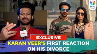 Karan Veer Mehra’s SHOCKING reaction on his divorce with wife Nidhi | Exclusive