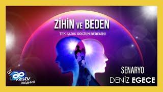 Yaşamı Değiştiren Zihin ve Bedendir. İnançlarımız Bedenimizi Nasıl Şekillendirir? Egece TV Belgeseli