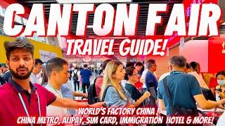 Canton Fair Travel Guide 2025 | China Metro | Alipay | China Hotel | China SIM | Immigration & More!