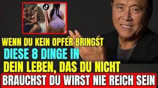 8 Opfer in Ihrem Leben. Wenn Sie sie nicht bringen, können Sie nicht reich werden | Robert Kiyosaki