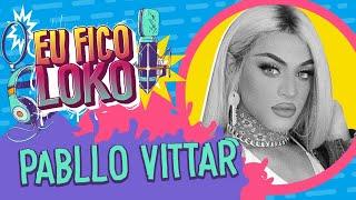 PABLLO VITTAR - PROGRAMA EU FICO LOKO #49