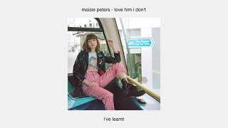 Maisie Peters - Love Him I Don't