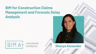 BIM for Construction Claims Management and Forensic Delay Analysis - Dhanya Mary Alexander
