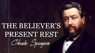 “The Believer’s Present Rest” | Sermon by C. H. Spurgeon | Hebrews 4:3