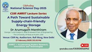 CSIR Amrit Lecture Series: A Path Toward Sustainable Supply-chain-friendly Energy Storage