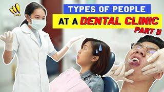 Types of People at a Dental Clinic (Part 2)