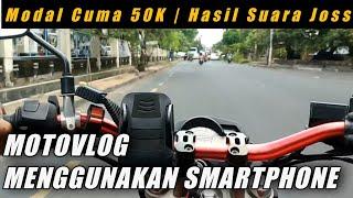 Membuat MOTOVLOG Pake HP Smartphone (Low Budget) | Cuma pake chest strap & Mic Murah