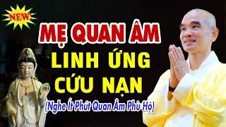 Sự Linh ứng Khi Niệm Quan Âm Bồ Tát Cứu Giúp Lúc Hoạn Nạn, Nghe Mỗi Ngày Phật Bà Phù Hộ.