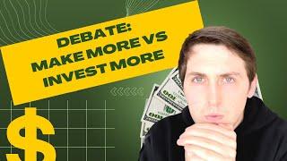 Ending the debate of “Making more money vs investing money”