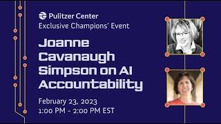 Pulitzer Center Champions' Exclusive Event: Joanne Cavanaugh Simpson on AI Accountability