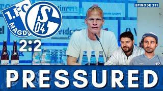 UNDER PRESSURE | Schalke fold under Magdeburg press | Episode 231