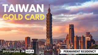 This is the Taiwan Gold Card - Get Permanent Residency