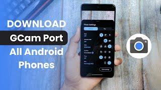 Download GCam Ports | How to Install, Features, Best Google Camera 2024