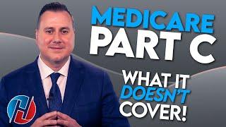 Medicare Part C - Learn What It Doesn't Cover!