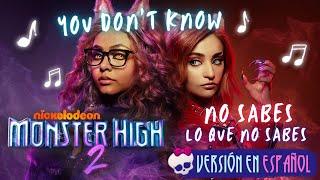 You Don't Know (Versión en ESPAÑOL) | Monster High: La Película 2