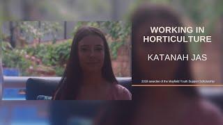 Working in Horticulture - Katanah Jas