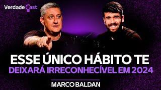 O Simples Hábito Que Muda Radicalmente a Sua Vida | Marco Baldan | VerdadeCast 020