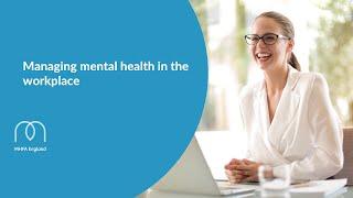 Managing mental health in the workplace