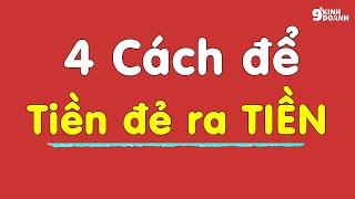 4 BÍ KÍP để TIỀN đẻ ra TIỀN của những người thành công | 9 phút kinh doanh