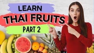 Learn Useful words about Fruits in Thai part 2 | Thai Language for Beginners