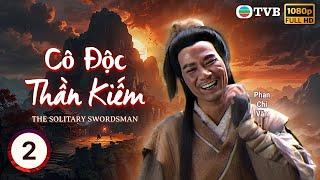 Phim TVB Cô Độc Thần Kiếm ( The Solitary Swordsman)2/20 |Phan Chí Văn |Doãn Thiên Chiếu| 1991