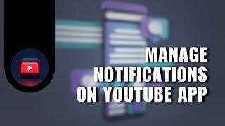 How to Manage Notifications on YouTube App