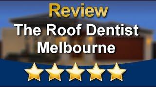 The Roof Dentist Box Hill Roof Repair Melbourne Review Roof Restoration Reviews