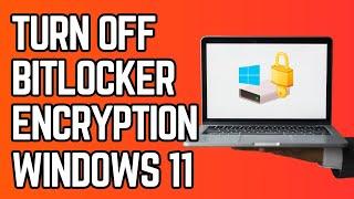 How to Turn Off BitLocker Drive Encryption on Windows 11 (Tutorial)