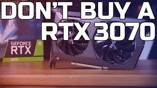 DON’T BUY AN RTX 3070 - TechteamGB