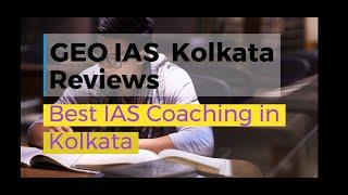 GEO IAS Coaching Kolkata Reviews | IAS Coaching in Kolkata