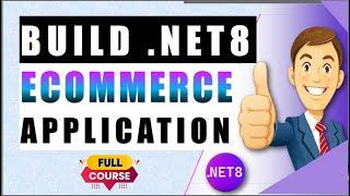 Completely build powerful eCommerce with Clean Architecture & .NET 8  |  Guided steps for Beginners