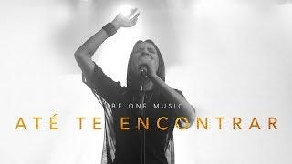 Be One Music - Até Te Encontrar | (Live)