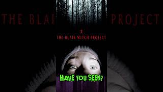 Have YOU seen? THE BLAIR WITCH PROJECT (1999) Found Footage Horror Movies