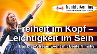 Freiheit im Kopf – Leichtigkeit im Sein mit Beate Nimsky, Live-Stream Event