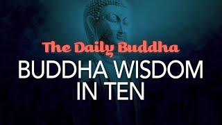 Buddha Wisdom In Ten - The Daily Buddha