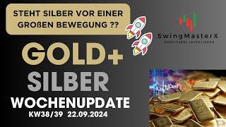 GOLD+SILBER Wochenupdate KW38/39 - Steht Silber vor einer ganz großen Bewegung??