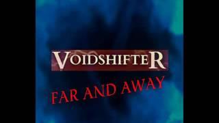 VOIDSHIFTER - Far And Away