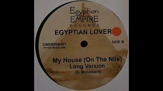 The Egyptian Lover - My House (On The Nile) (Long Version)