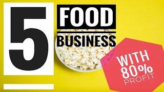 5 Extremely Profitable Food Businesses | Over 80% Profit | Invest Less than $1,000