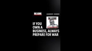 If You Own A Business, Always Prepare For War