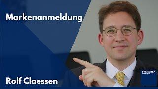 Markenanmeldung - Anmeldung einer Marke - Markenschutz Tutorial & HowTo #rolfclaessen