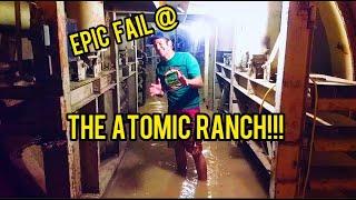 EPIC FAIL @ THE ATOMIC RANCH!!!